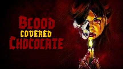 Blood Covered Chocolate poster