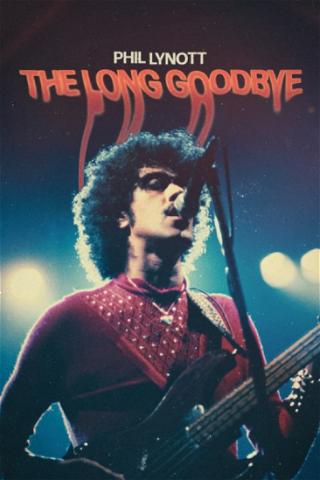 Phil Lynott: The Long Goodbye poster