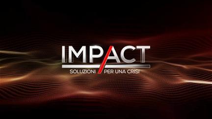 Impact - Soluzioni per una crisi poster