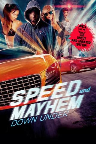 Speed and Mayhem Down Under (Uncut & Unrated) poster