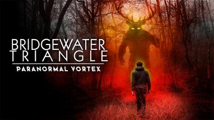 Bridgewater Triangle: Paranormal Vortex poster