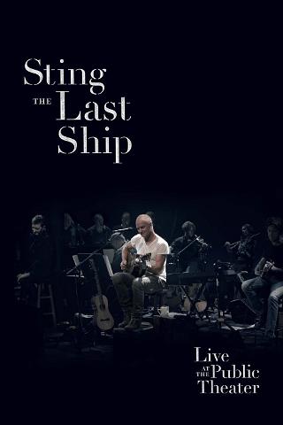 Sting: When the Last Ship Sails (Live at the Public Theater) poster