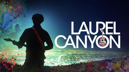 Laurel Canyon: A Place In Time poster