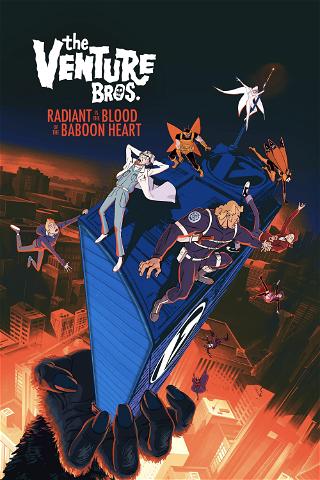 Venture Bros: Radiant is the Blood of the Baboon Heart poster
