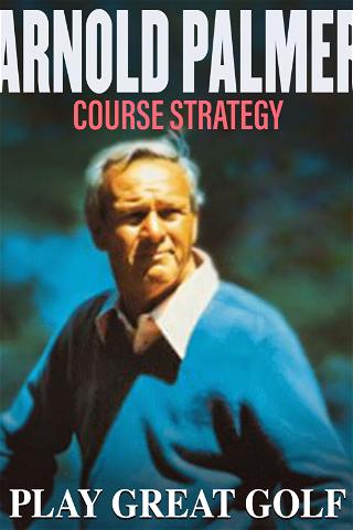 Arnold Palmer: Course Strategy poster
