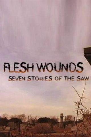 Flesh Wounds: Seven Stories of the Saw poster