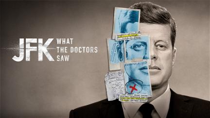 JFK: What The Doctors Saw poster