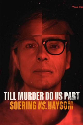 Hasta que el asesinato nos separe: Soering vs. Haysom poster