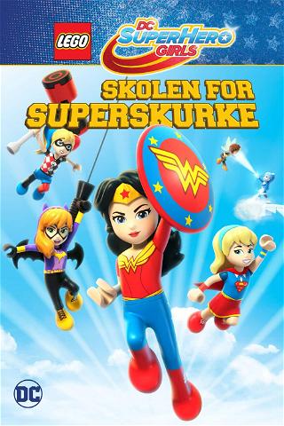 LEGO DC Super Hero Girls:  Skolen For Superskurke poster
