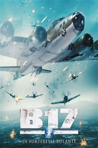 B17 : la forteresse volante poster