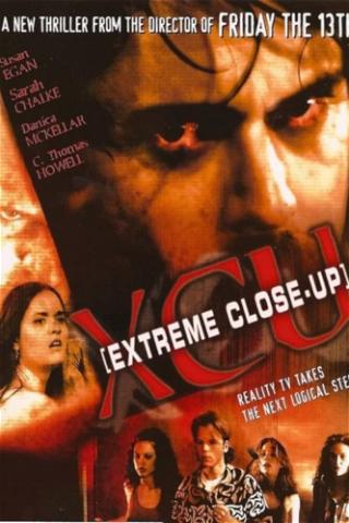 XCU: Extreme Close Up poster