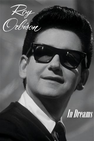 Roy Orbison: In Dreams poster