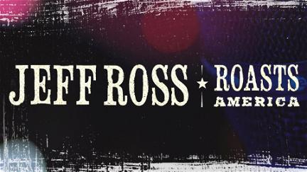 Jeff Ross Roasts America poster