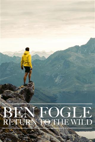 Ben Fogle - Return to the Wild poster