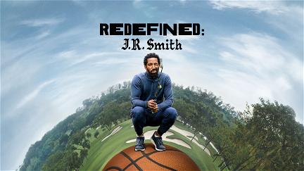 Redefined: J.R. Smith poster