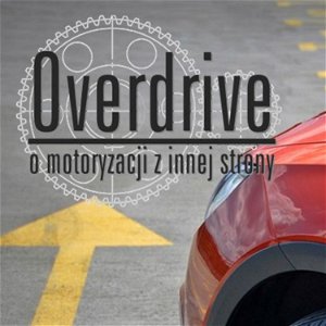 Podcast motoryzacyjny Overdrive poster