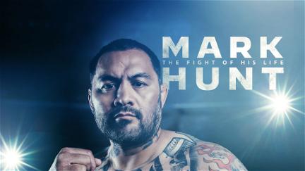 Mark Hunt: The Fight of His Life poster