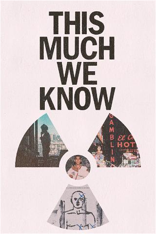 This Much We Know poster