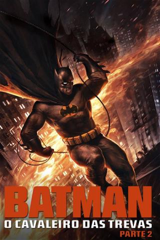 Batman: O Cavaleiro das Trevas, Parte 2 poster