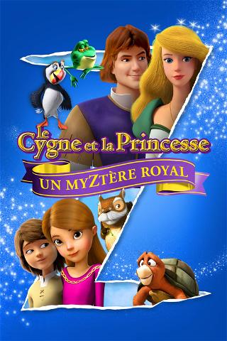Le Cygne et la Princesse : Un myztère royal poster
