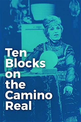 Ten Blocks on the Camino Real poster