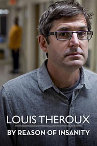 Louis Theroux: By Reason of Insanity poster