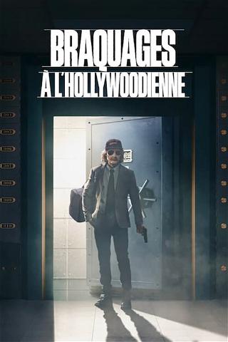 Braquages à l'hollywoodienne poster