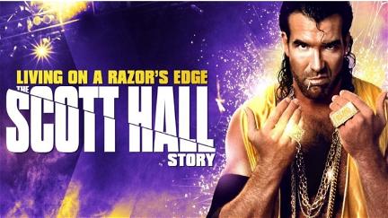 Living On A Razor's Edge - The Scott Hall Story poster