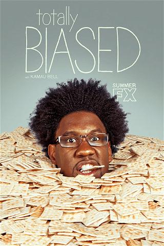 Totally Biased With W. Kamau Bell poster