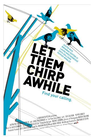 Let Them Chirp Awhile poster