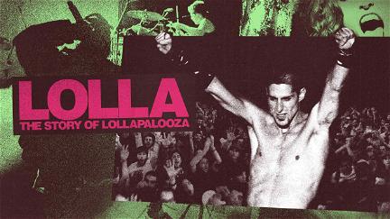 LOLLA: The Story of Lollapalooza poster