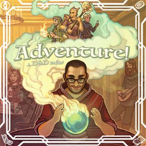 Adventure a Dungeons and Dragons Podcast poster