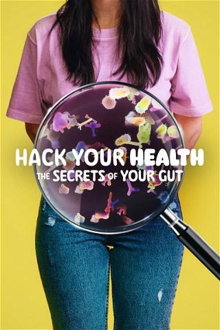 Hack dit helbred: Din maves hemmeligheder poster