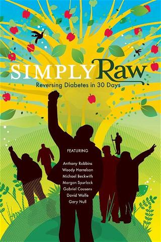 Simply Raw: Reversing Diabetes in 30 Days poster