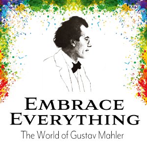 Embrace Everything - The World of Gustav Mahler poster