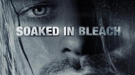 Soaked in Bleach poster