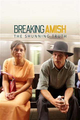 Breaking Amish: The Shunning Truth poster