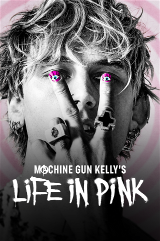 Machine Gun Kelly’s Life in Pink poster