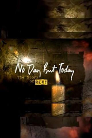 No Day But Today: The Story of 'Rent' poster