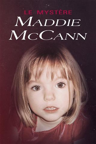 Le mystère Maddie McCann poster