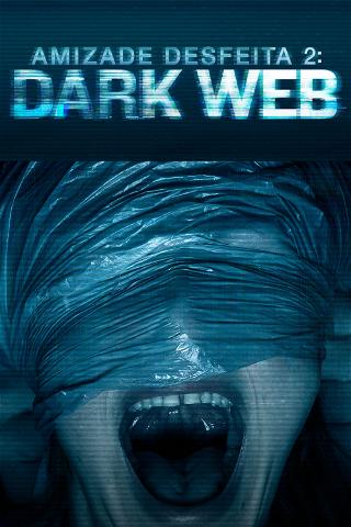 Amizade Desfeita 2 - Dark Web poster
