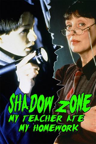 Shadowzone: My Teacher Ate My Homework poster