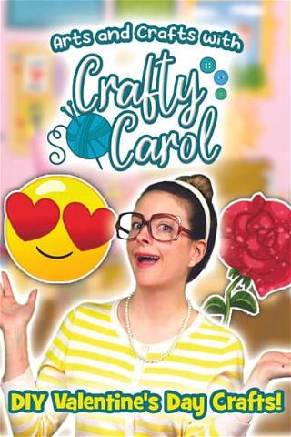 Arts and Crafts with Crafty Carol: DIY Valentine's Day Crafts poster