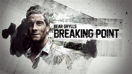 Bear Grylls: Breaking Point poster