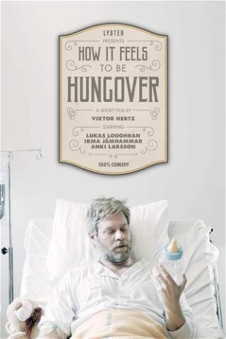 How It Feels to Be Hungover poster
