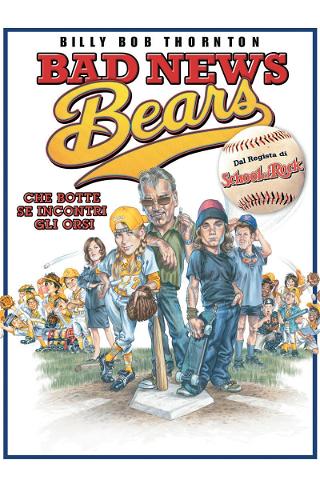 Bad News Bears - Che botte se incontri gli orsi! poster