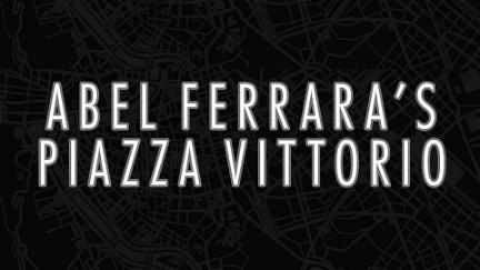 Abel Ferrara 's Piazza Vittorio poster