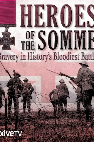 Heroes of the Somme: Bravery in History's Bloodiest Battle poster
