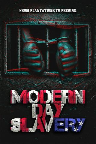 Modern Day Slavery: From Plantations to Prisons poster