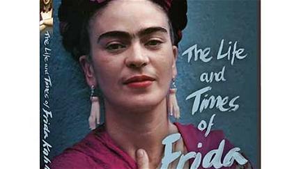La Vida y la Época de Frida Kahlo poster